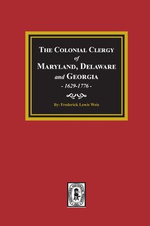 Front cover_The Colonial Clergy of Maryland, Delaware and Georgia, 1629-1776