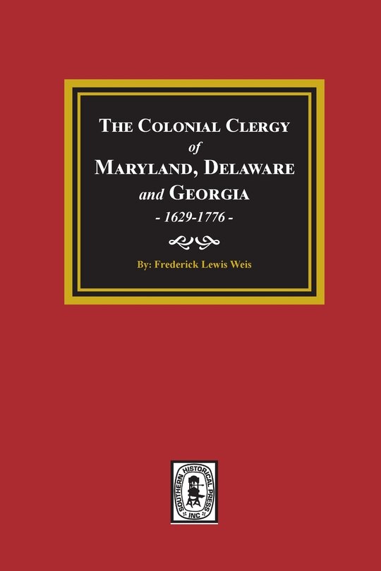 Front cover_The Colonial Clergy of Maryland, Delaware and Georgia, 1629-1776