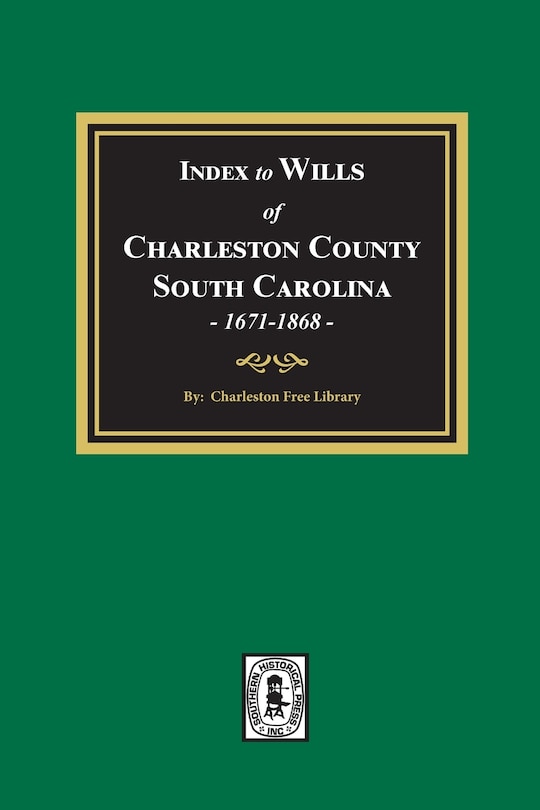 Front cover_Index to Wills of Charleston County, South Carolina, 1671-1868