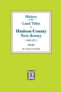 Front cover_History of the Land Titles in Hudson County, New Jersey, 1609-1871