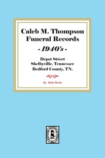 Front cover_Caleb M. Thompson Funeral Records, 1940's. Volume #3