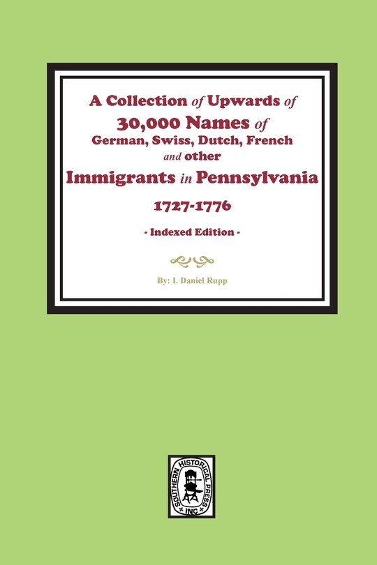 Front cover_A Collection of Upwards of 30,000 names of German, Swiss, Dutch, French and other Immigrants in Pennsylvania from 1727 to 1776. (INDEX EDITION)