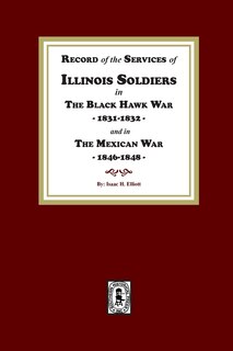 Couverture_Record of the Services of Illinois Soldiers in The Black Hawk War, 1831-1832, and in The Mexican War, 1848-1888