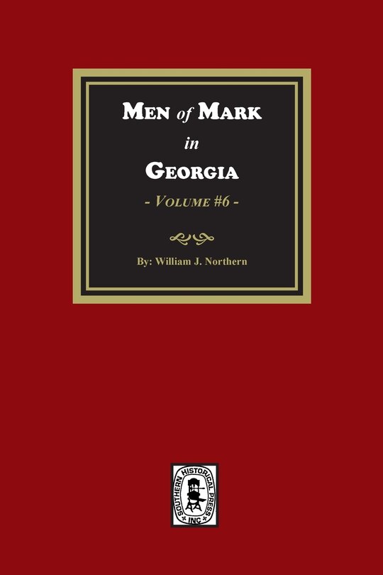 Front cover_Men of Mark in GEORGIA, Volume #6