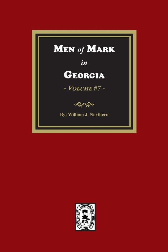 Front cover_Men of Mark in GEORGIA, Volume #7
