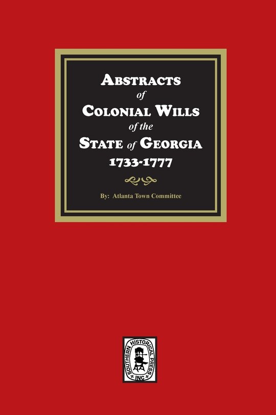 Couverture_Abstracts of Colonial Wills of the State of Georgia, 1733-1777