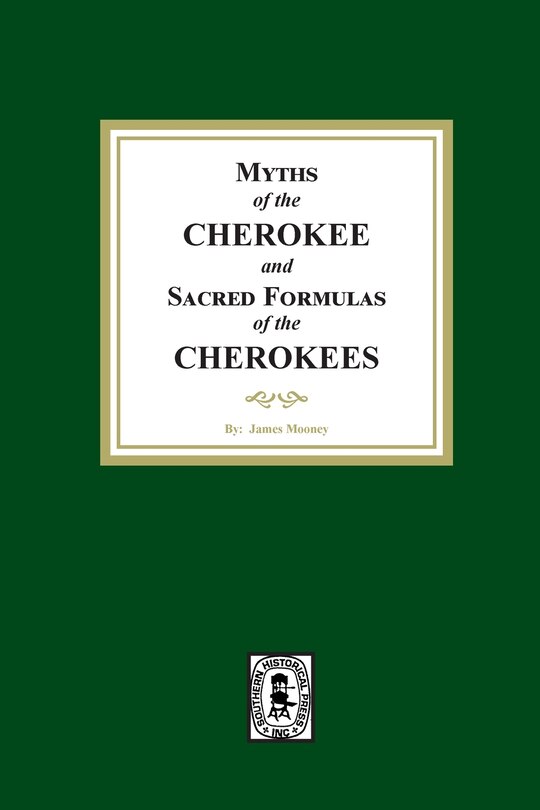 Front cover_Myths of the CHEROKEE and Sacred Formulas of the CHEROKEES