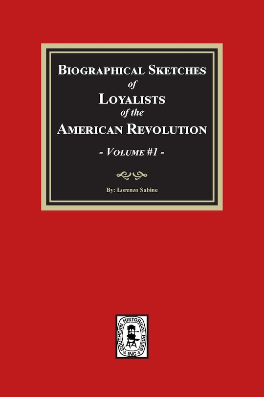 Front cover_Biographical Sketches of Loyalists of the American Revolution, Volume #1