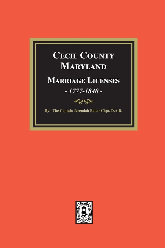 Front cover_Cecil County, Maryland Marriage Licenses, 1777-1840