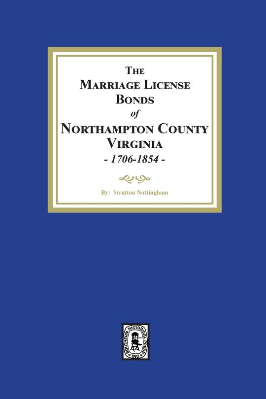 Front cover_The Marriage License Bonds of Northampton County, Virginia, 1706-1854
