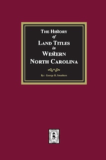 Front cover_The History of Land Titles in Western North Carolina