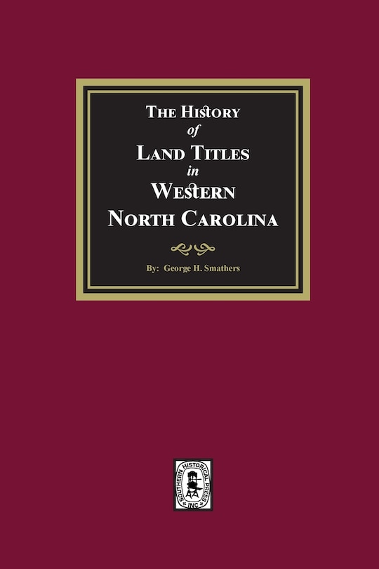 Front cover_The History of Land Titles in Western North Carolina