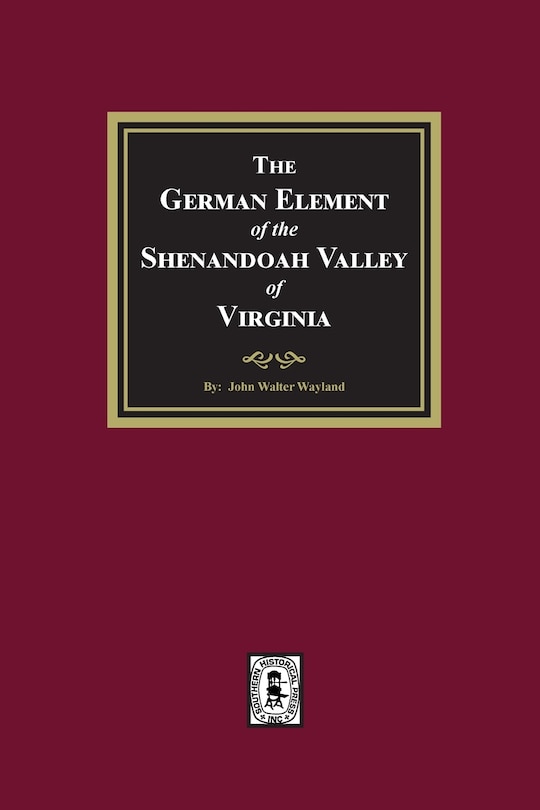 Couverture_The German Element of the Shenandoah Valley of Virginia