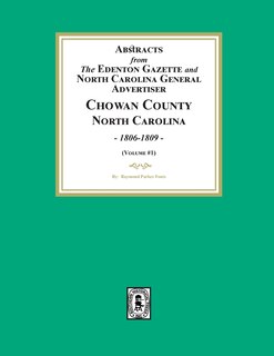 Front cover_Abstracts from the Edenton Gazette and North Carolina General Advertiser, Chowan County, North Carolina, 1806-1809. (Volume #1)