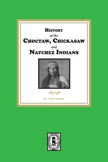 Couverture_History of the Choctaw, Chickasaw and Natchez Indians