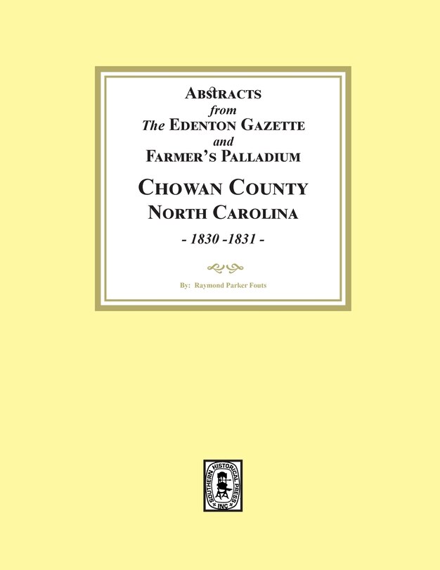 Couverture_Abstracts from the Edenton Gazette and Farmer's Palladium, Chowan County, North Carolina, 1830-1831