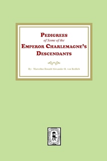 Front cover_Pedigrees of some of the Emperor Charlemagne's Descendants