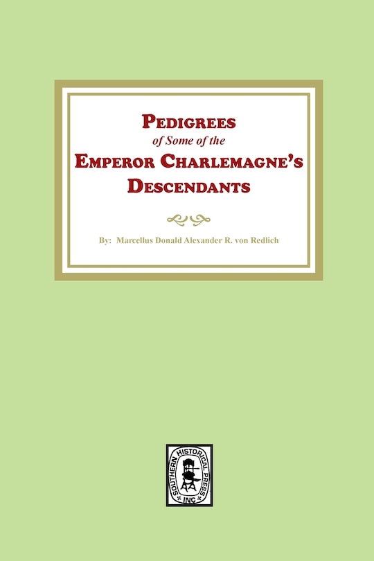 Front cover_Pedigrees of some of the Emperor Charlemagne's Descendants