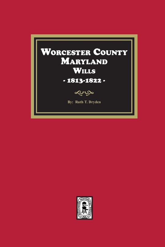 Front cover_Worcester County, Maryland Wills, 1813-1822