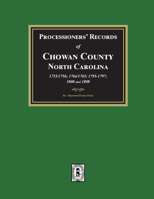 Front cover_Processioners' Records of Chowan County, North Carolina, 1755/1756, 1764/1765, 1795/1797, 1800 and 1808