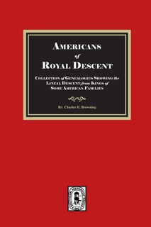 Couverture_Americans of ROYAL DESCENDANT. A collection of genealogies showing the lineal descent from Kings of some American Families