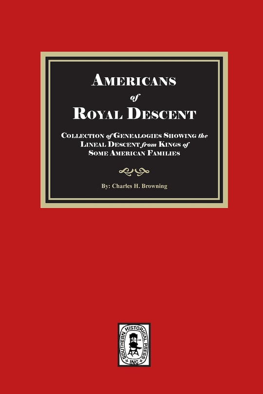 Couverture_Americans of ROYAL DESCENDANT. A collection of genealogies showing the lineal descent from Kings of some American Families