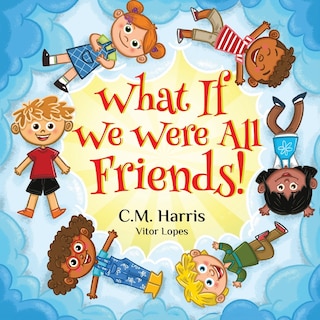 Front cover_What If We Were All Friends!