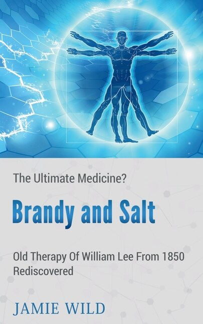 Front cover_Brandy and Salt - The Ultimate Medicine?
