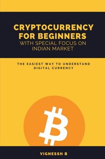Couverture_Cryptocurrency for Beginners with Special Focus on Indian Market