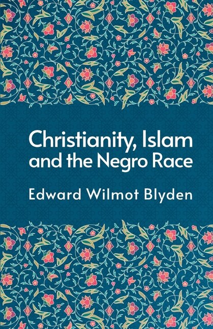 Front cover_Christanity And The Islam And The Negro Race