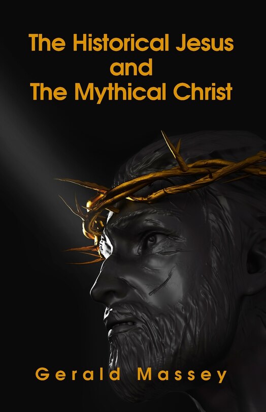 Front cover_The Historical Jesus And The Mythical Christ Paperback