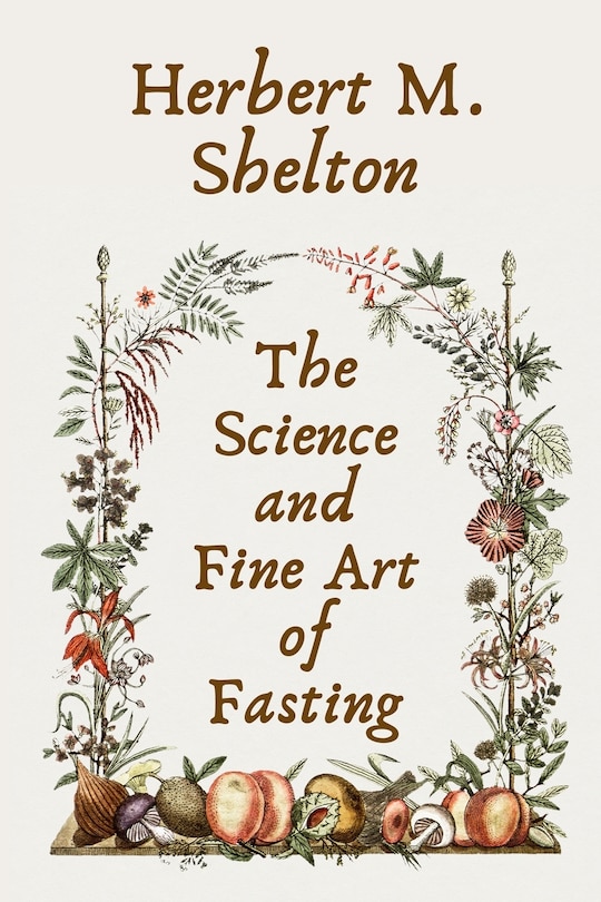 Front cover_The Science and Fine Art of Fasting Paperback