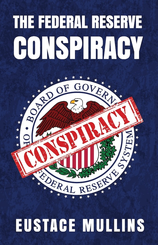 Front cover_The Federal Reserve Conspiracy