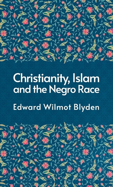 Christanity And The Islam And The Negro Race Hardcover