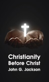 Front cover_Christianity Before Christ Hardcover