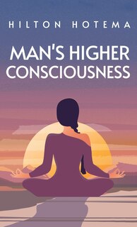 Front cover_Man's Higher Consciousness Hardcover