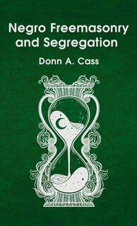 Front cover_Negro Freemasonry and Segregation Hardcover