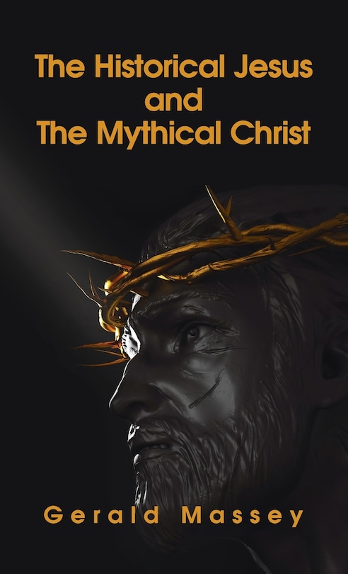 Front cover_Historical Jesus And The Mythical Christ Hardcover