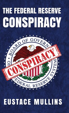 The Federal Reserve Conspiracy Hardcover