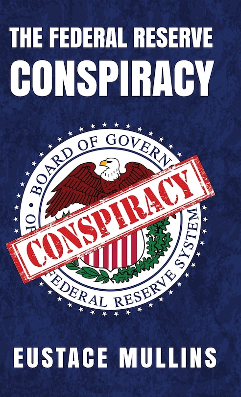 Front cover_The Federal Reserve Conspiracy Hardcover