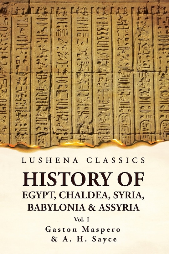 History of Egypt, Chaldea, Syria, Babylonia and Assyria by Gaston Volume 1