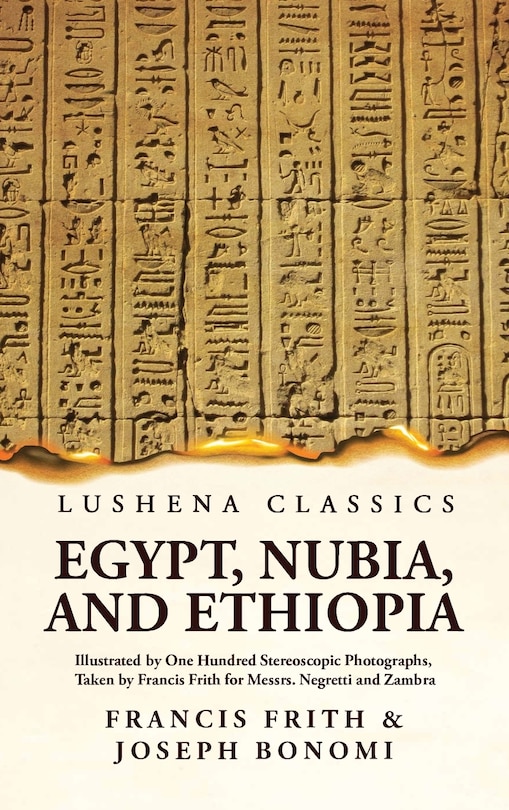 Couverture_Egypt, Nubia, and Ethiopia Illustrated by One Hundred Stereoscopic Photographs, Taken by Francis Frith for Messrs. Negretti and Zambra