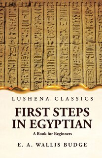 Couverture_First Steps in Egyptian A Book for Beginners