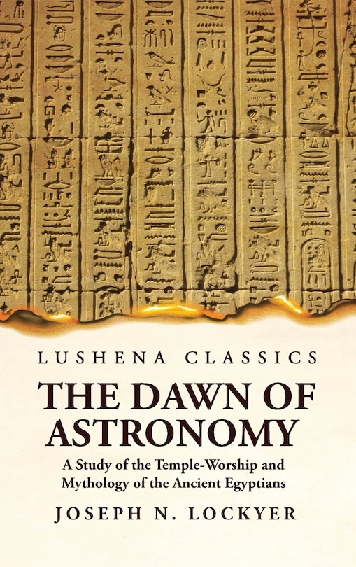 Front cover_The Dawn of Astronomy A Study of the Temple-Worship and Mythology of the Ancient Egyptians