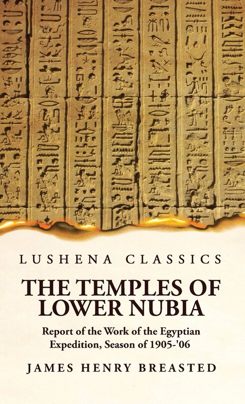 Couverture_The Temples of Lower Nubia Report of the Work of the Egyptian Expedition, Season of 1905-'06