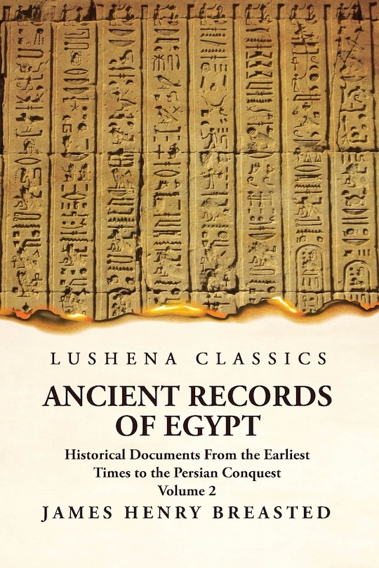Couverture_Ancient Records of Egypt Historical Documents From the Earliest Times to the Persian Conquest Volume 2