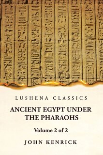 Front cover_Ancient Egypt Under the Pharaohs Volume 2 of 2