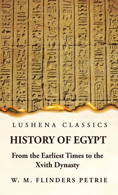 Front cover_History of Egypt From the Earliest Times to the Xvith Dynasty