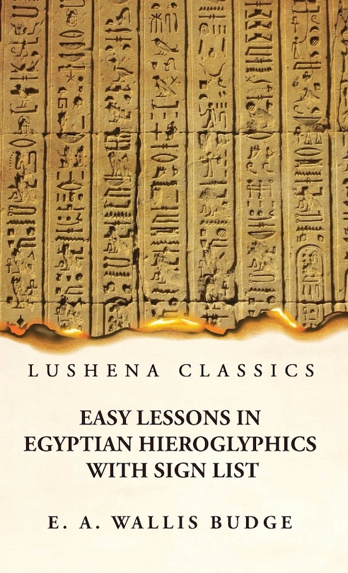 Front cover_Easy Lessons in Egyptian Hieroglyphics With Sign List