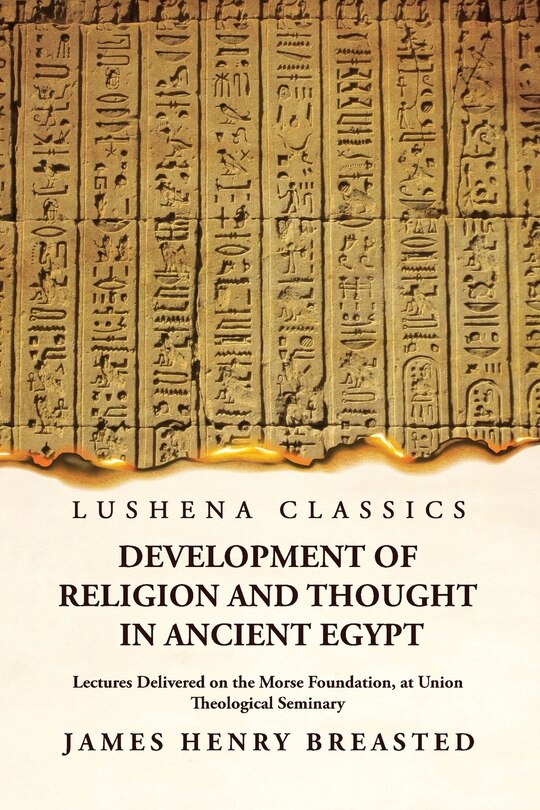 Front cover_Development of Religion and Thought in Ancient Egypt Lectures Delivered on the Morse Foundation, at Union Theological Seminary